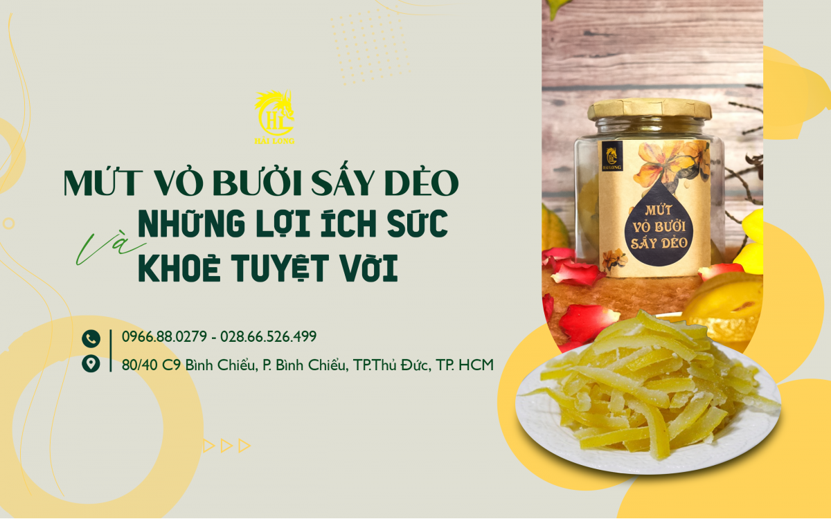 MỨT VỎ BƯỞI SẤY DẺO VÀ NHỮNG LỢI ÍCH SỨC KHỎE TUYỆT VỜI